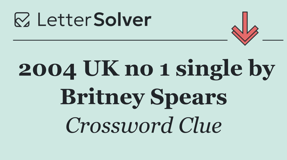 2004 UK no 1 single by Britney Spears