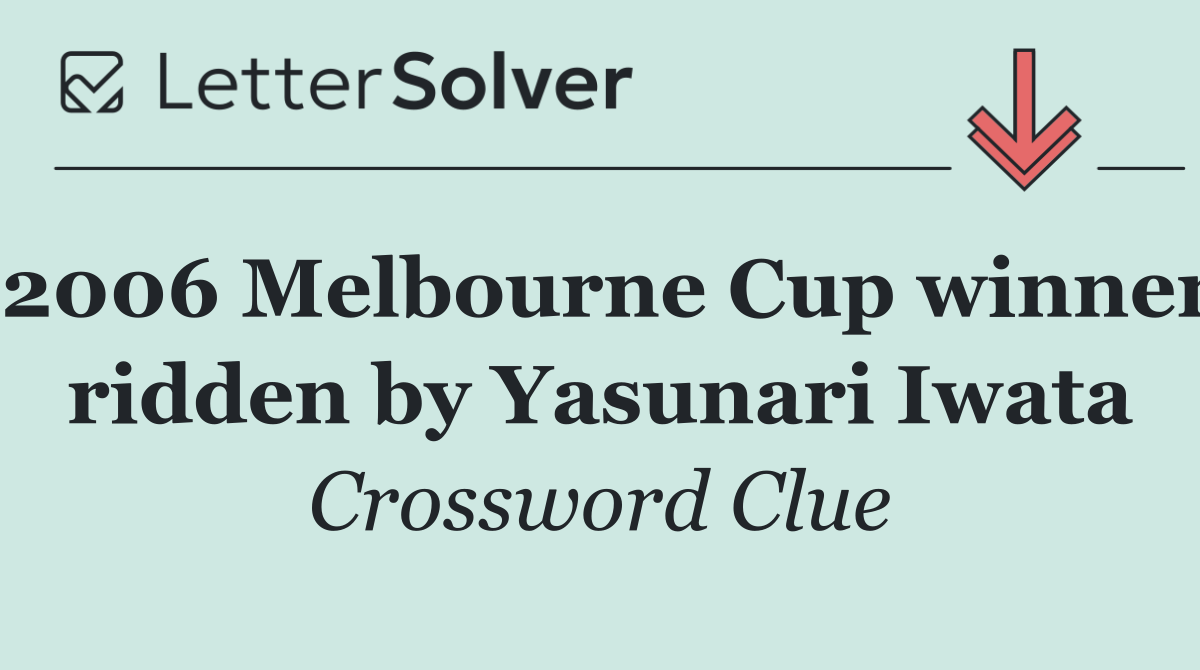 2006 Melbourne Cup winner ridden by Yasunari Iwata