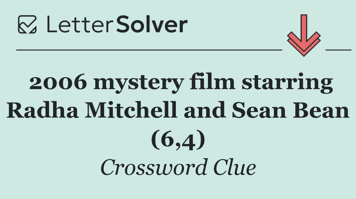 2006 mystery film starring Radha Mitchell and Sean Bean (6,4)
