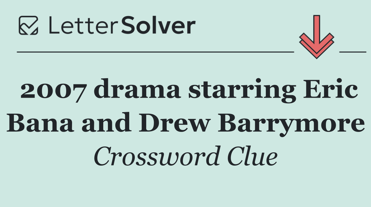 2007 drama starring Eric Bana and Drew Barrymore