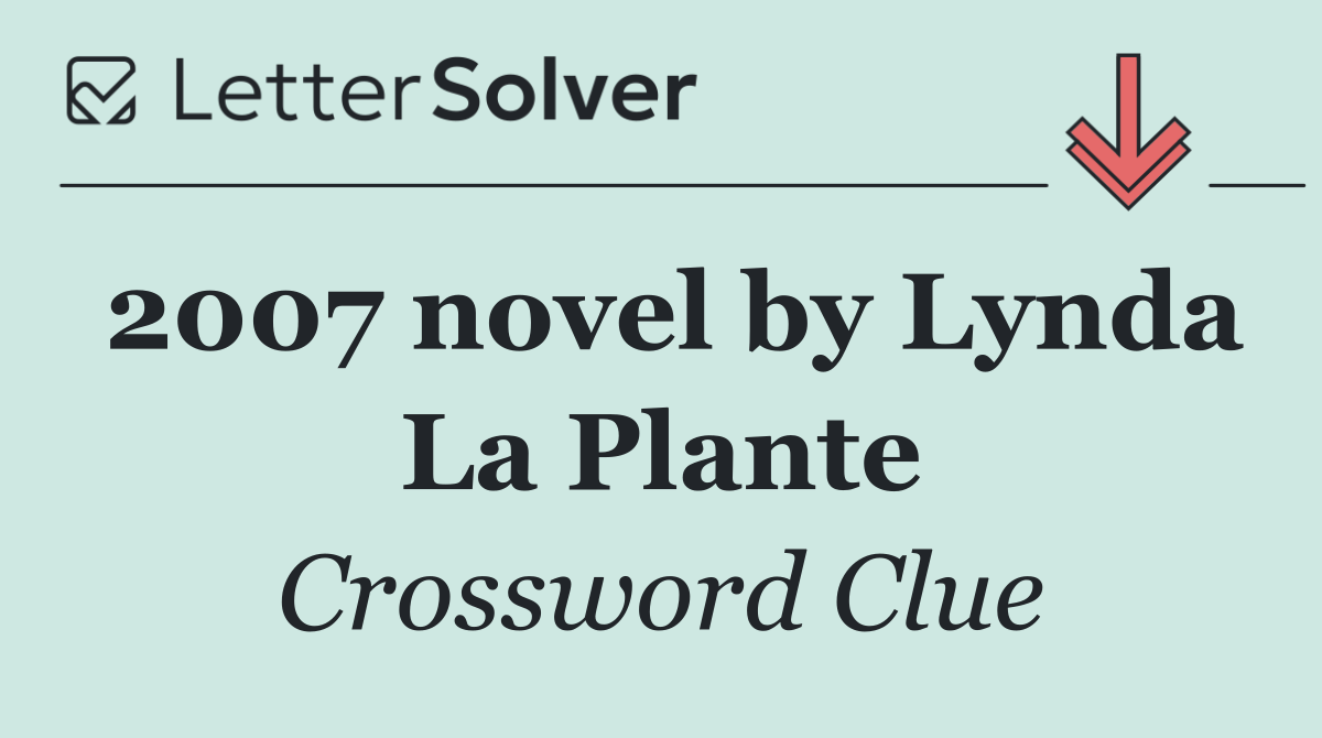 2007 novel by Lynda La Plante