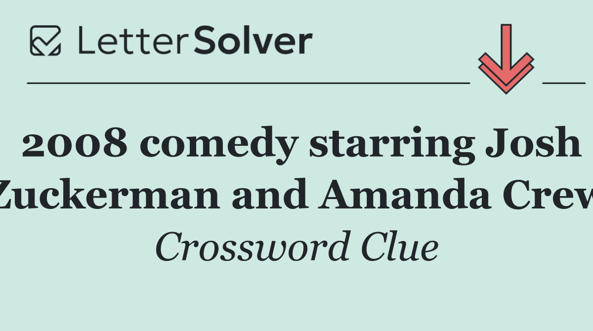 2008 comedy starring Josh Zuckerman and Amanda Crew