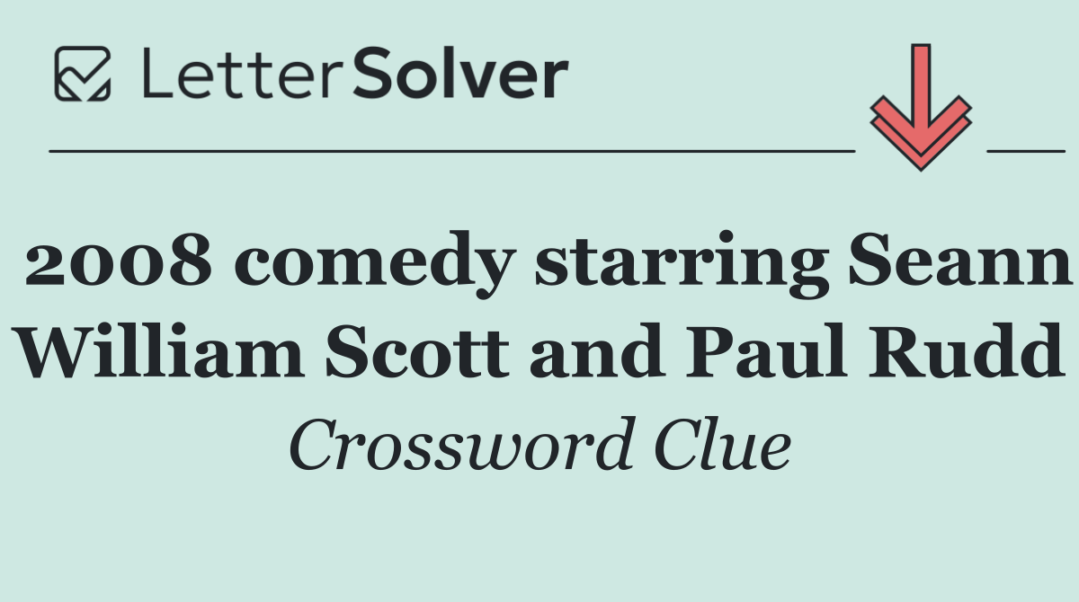 2008 comedy starring Seann William Scott and Paul Rudd