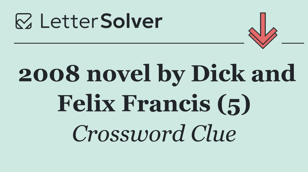 2008 novel by Dick and Felix Francis (5)