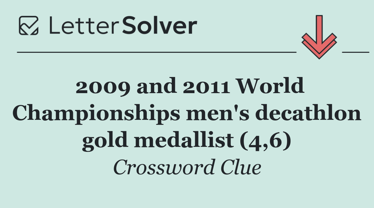 2009 and 2011 World Championships men's decathlon gold medallist (4,6)