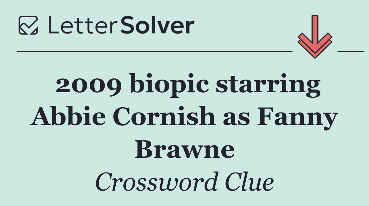 2009 biopic starring Abbie Cornish as Fanny Brawne