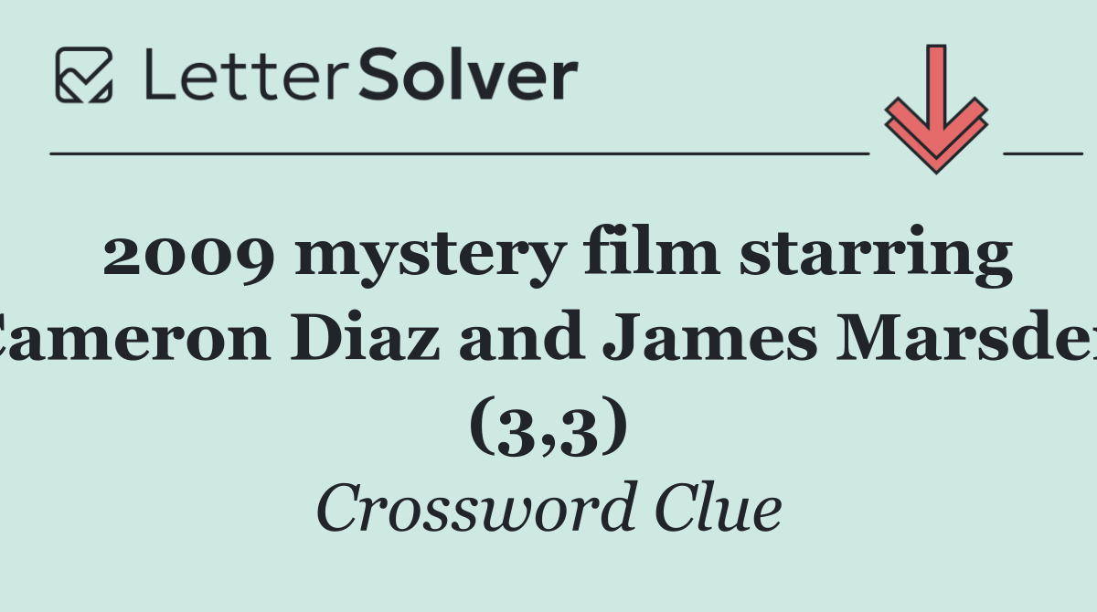 2009 mystery film starring Cameron Diaz and James Marsden (3,3)