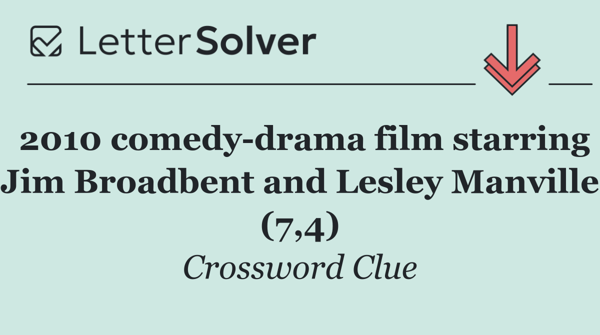 2010 comedy drama film starring Jim Broadbent and Lesley Manville (7,4)