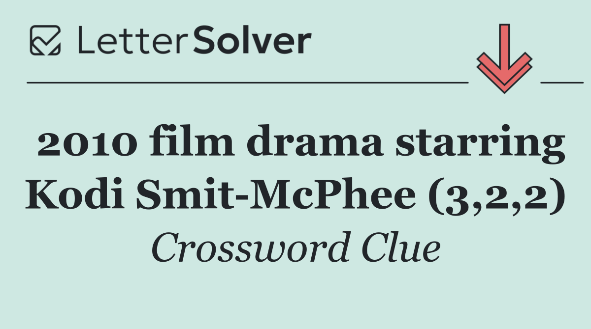 2010 film drama starring Kodi Smit McPhee (3,2,2)