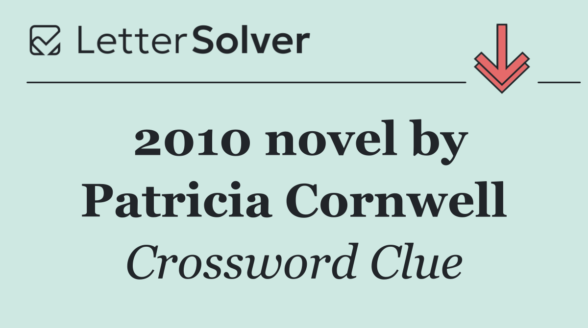 2010 novel by Patricia Cornwell