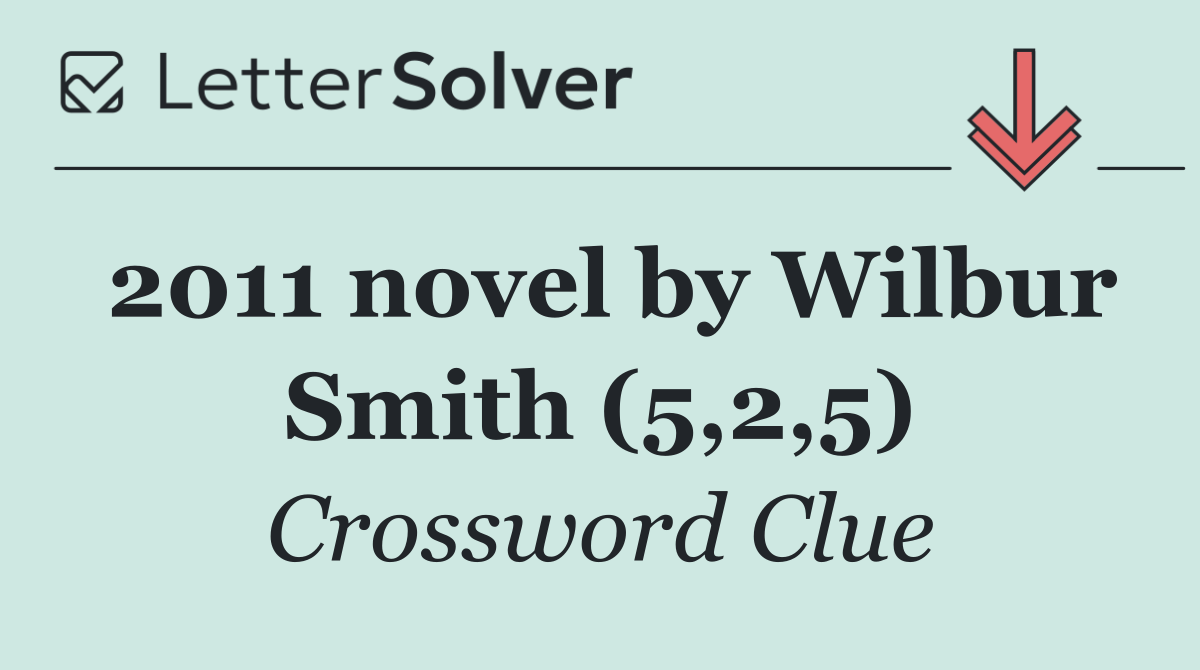 2011 novel by Wilbur Smith (5,2,5)
