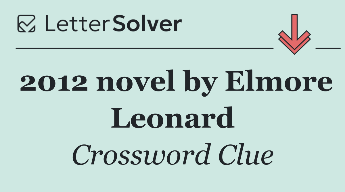 2012 novel by Elmore Leonard
