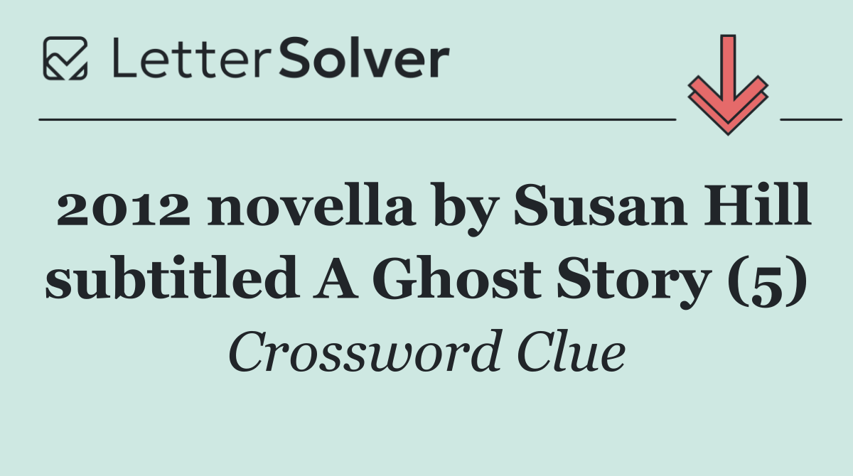2012 novella by Susan Hill subtitled A Ghost Story (5)