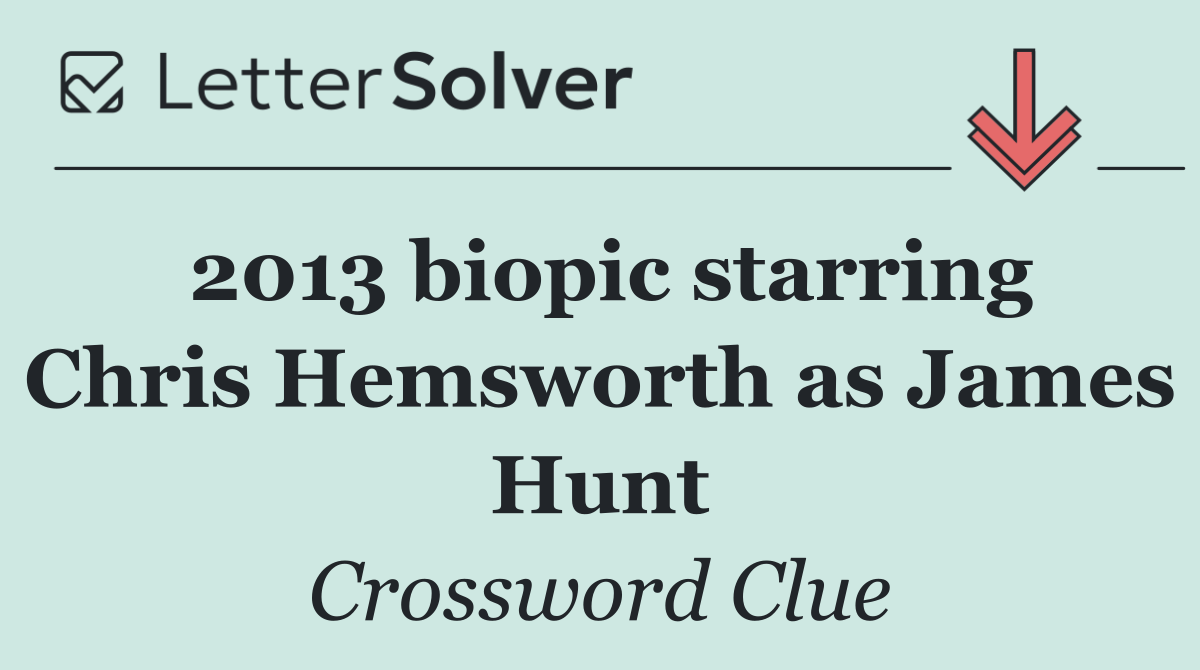 2013 biopic starring Chris Hemsworth as James Hunt