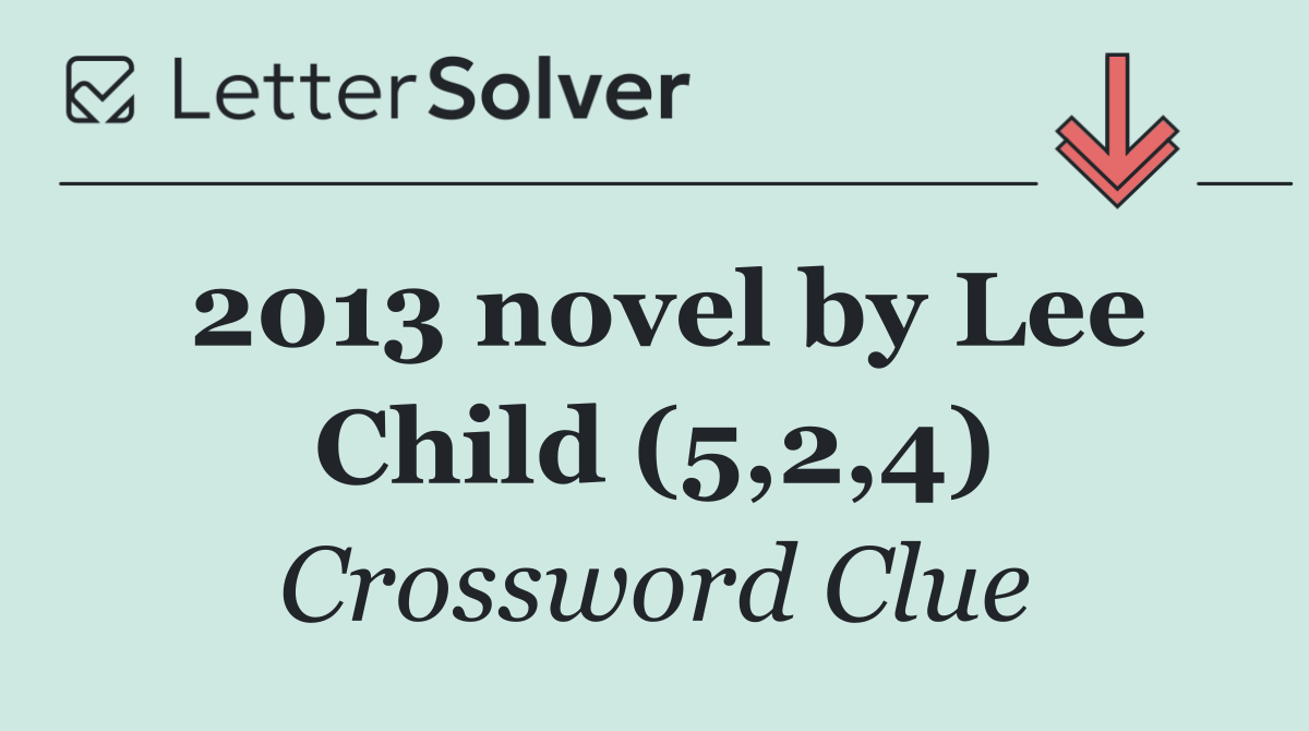 2013 novel by Lee Child (5,2,4)