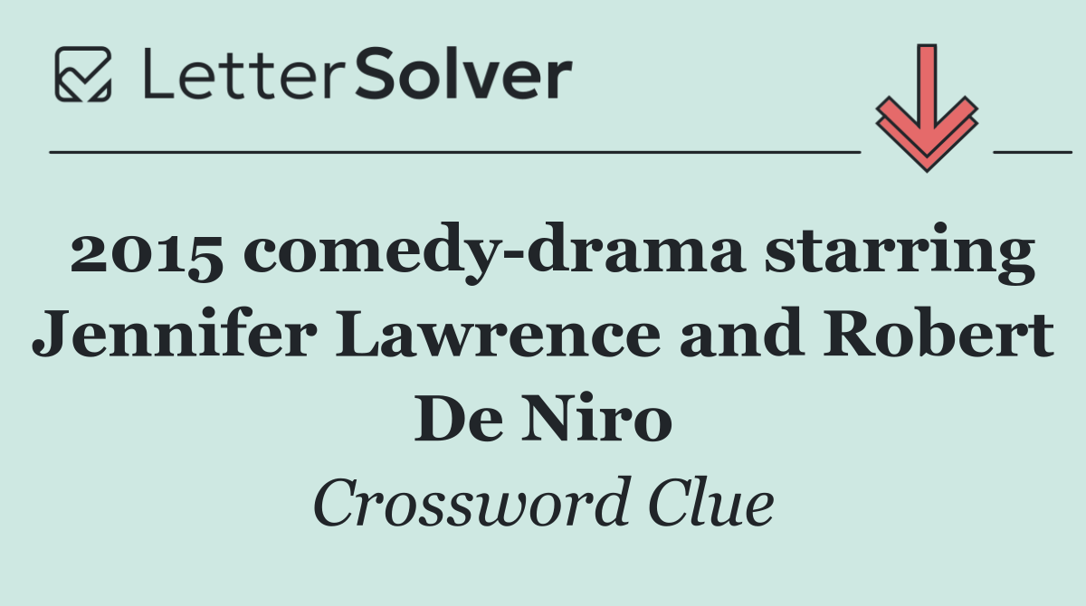 2015 comedy drama starring Jennifer Lawrence and Robert De Niro