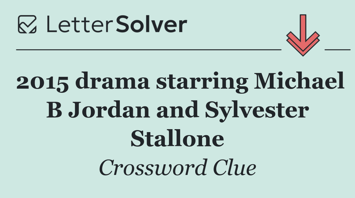 2015 drama starring Michael B Jordan and Sylvester Stallone