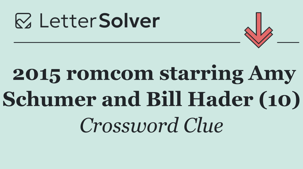 2015 romcom starring Amy Schumer and Bill Hader (10)