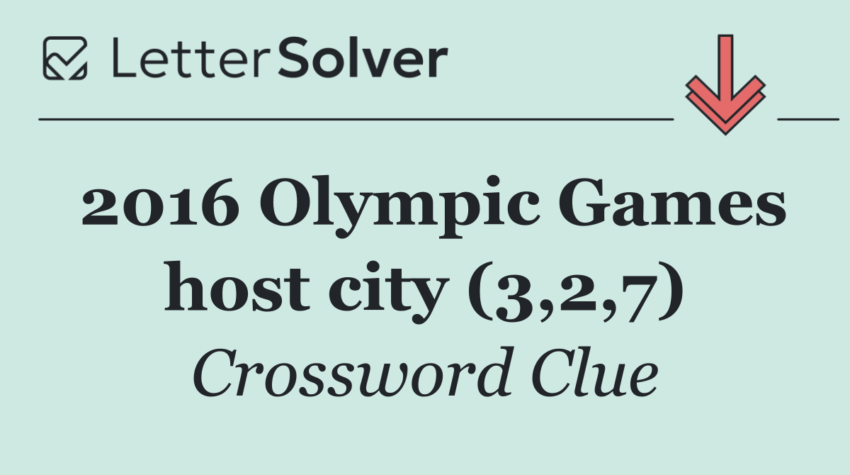 2016 Olympic Games host city (3,2,7)