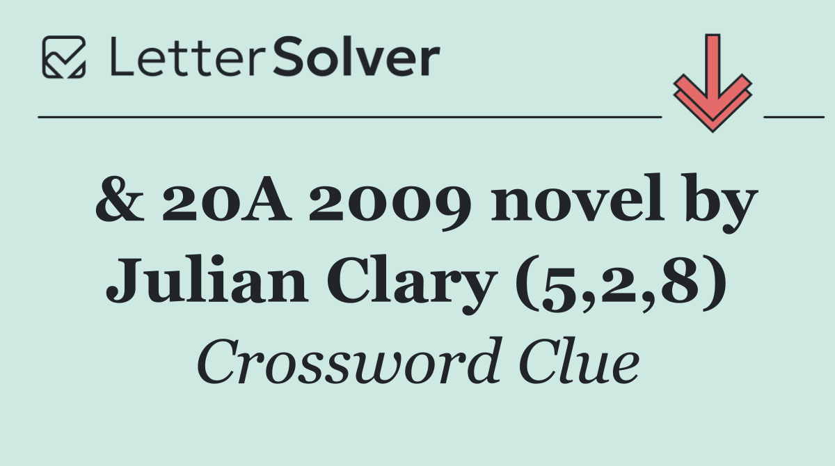 & 20A 2009 novel by Julian Clary (5,2,8)