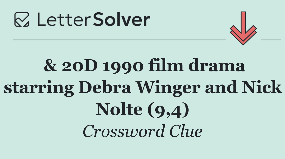 & 20D 1990 film drama starring Debra Winger and Nick Nolte (9,4)
