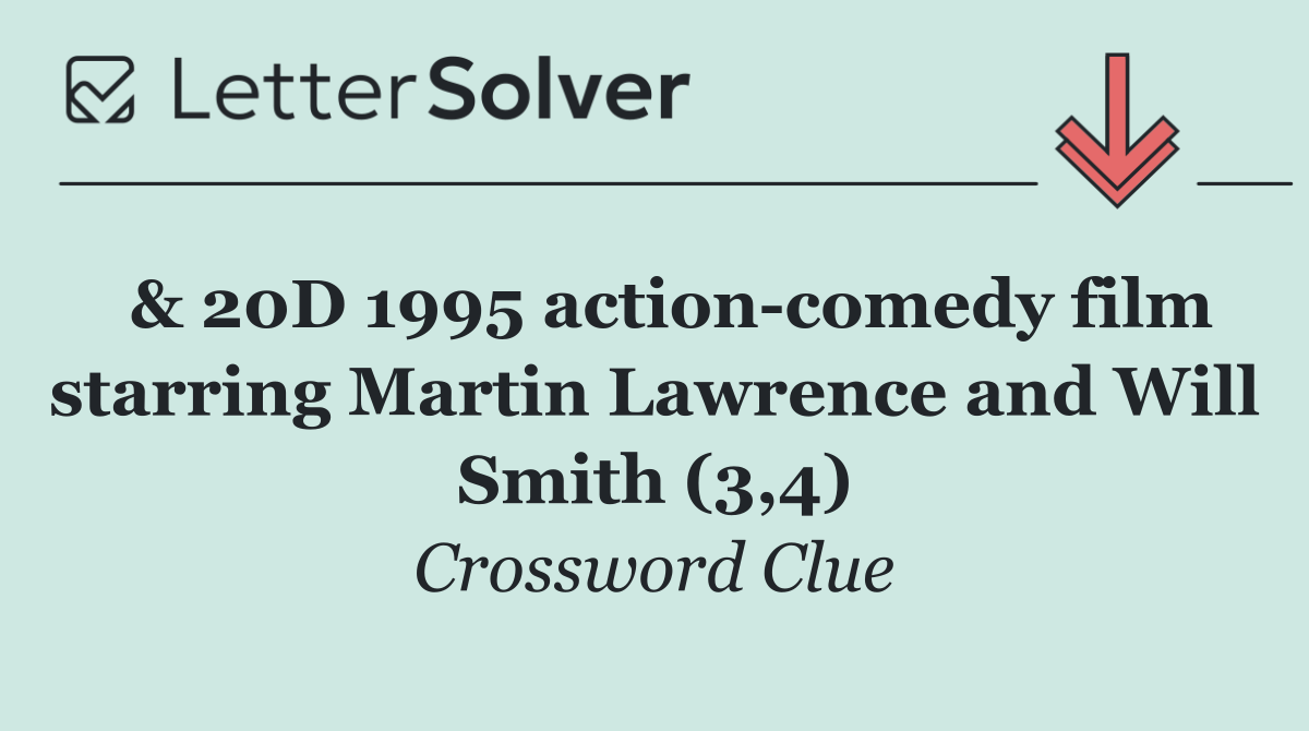  & 20D 1995 action comedy film starring Martin Lawrence and Will Smith (3,4)