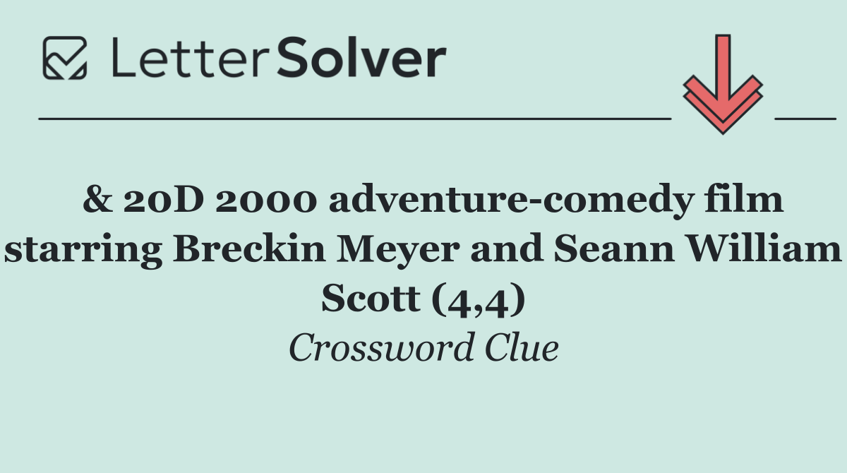  & 20D 2000 adventure comedy film starring Breckin Meyer and Seann William Scott (4,4)