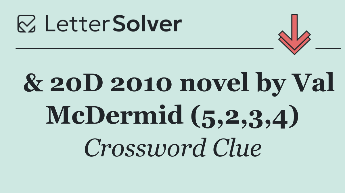  & 20D 2010 novel by Val McDermid (5,2,3,4)