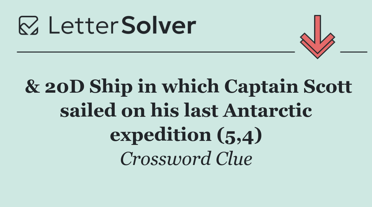 & 20D Ship in which Captain Scott sailed on his last Antarctic expedition (5,4)