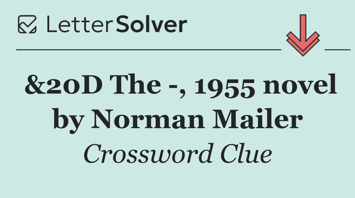 &20D The  , 1955 novel by Norman Mailer