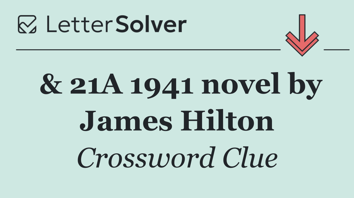 & 21A 1941 novel by James Hilton