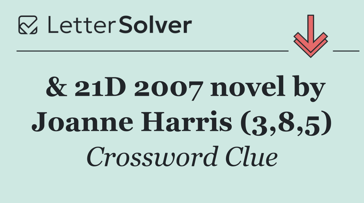 & 21D 2007 novel by Joanne Harris (3,8,5)