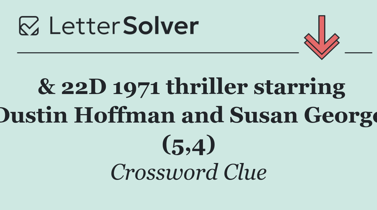 & 22D 1971 thriller starring Dustin Hoffman and Susan George (5,4)