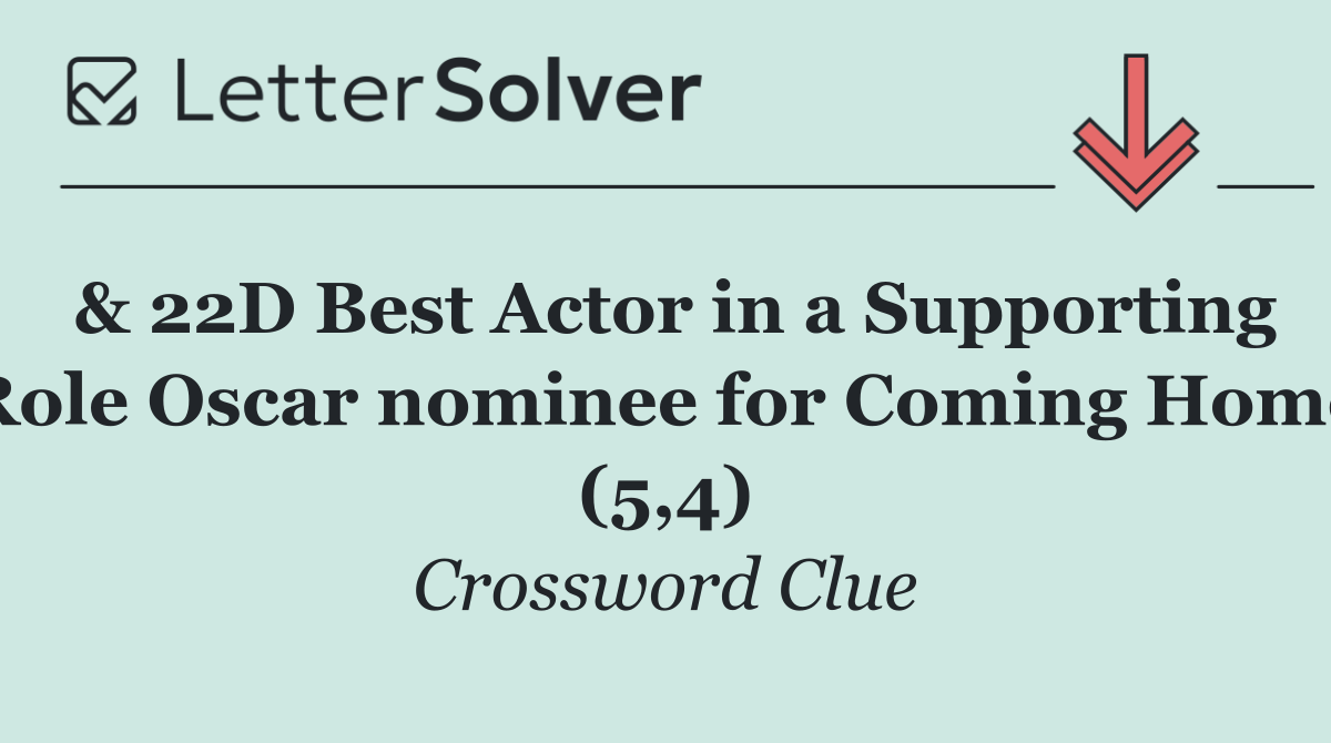 & 22D Best Actor in a Supporting Role Oscar nominee for Coming Home (5,4)