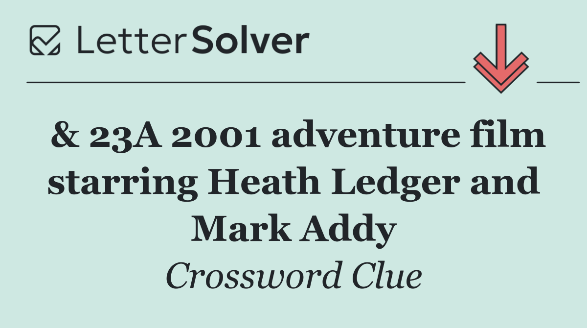 & 23A 2001 adventure film starring Heath Ledger and Mark Addy
