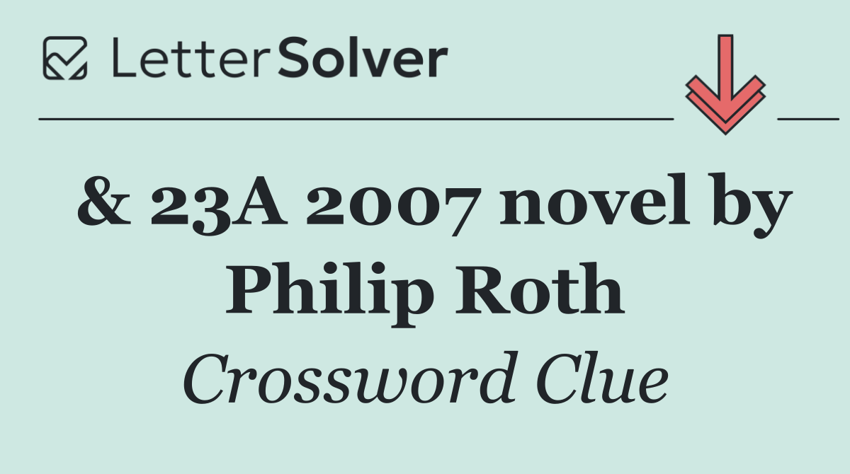 & 23A 2007 novel by Philip Roth