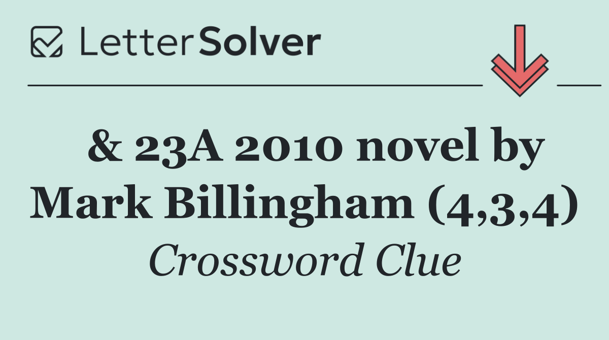  & 23A 2010 novel by Mark Billingham (4,3,4)