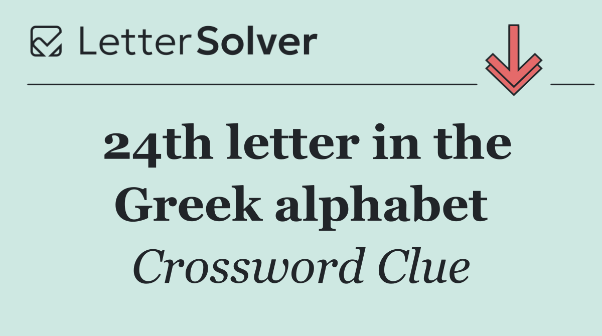 24th letter in the Greek alphabet