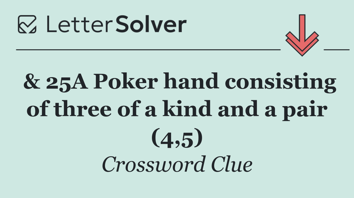 & 25A Poker hand consisting of three of a kind and a pair (4,5)