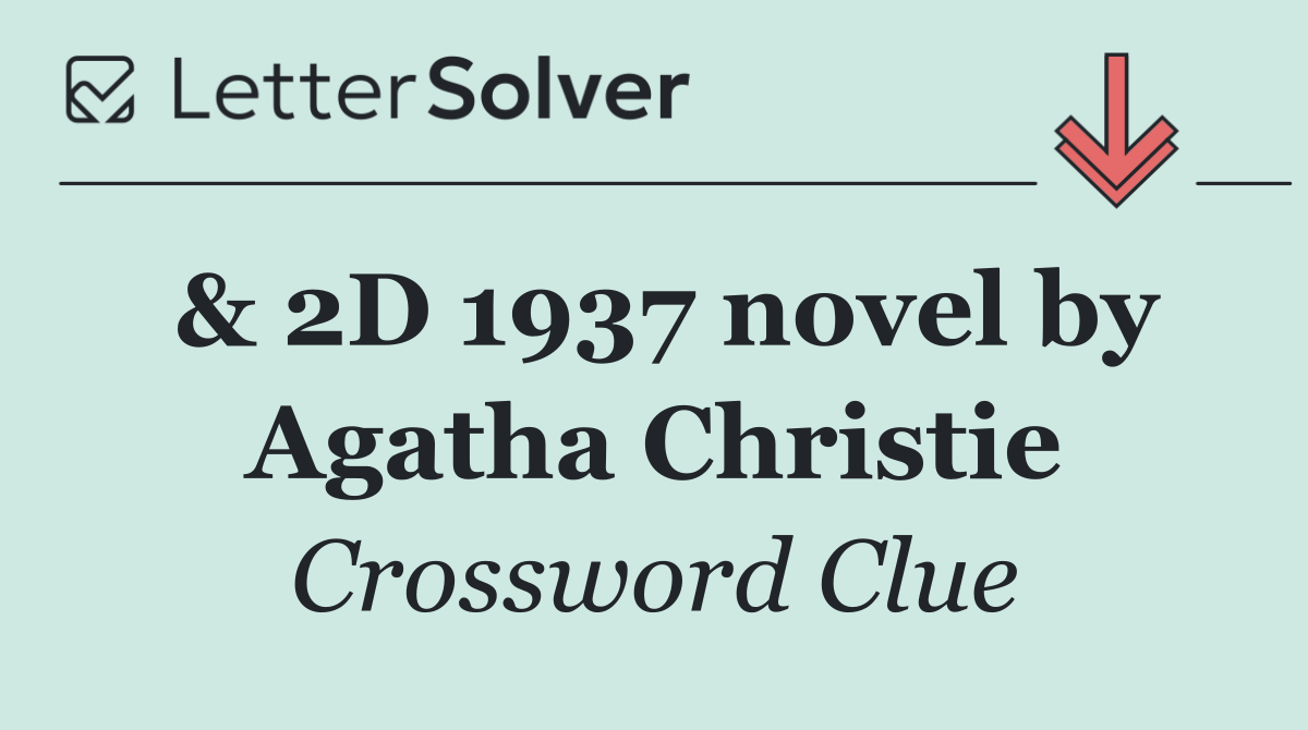 & 2D 1937 novel by Agatha Christie