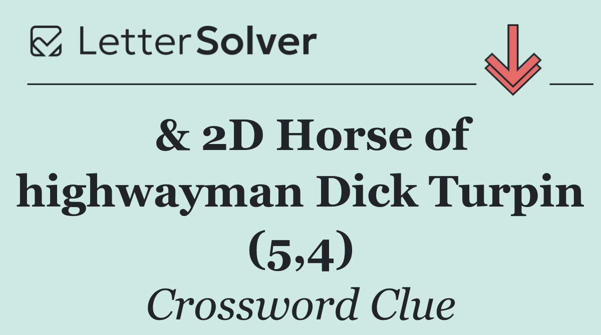  & 2D Horse of highwayman Dick Turpin (5,4)