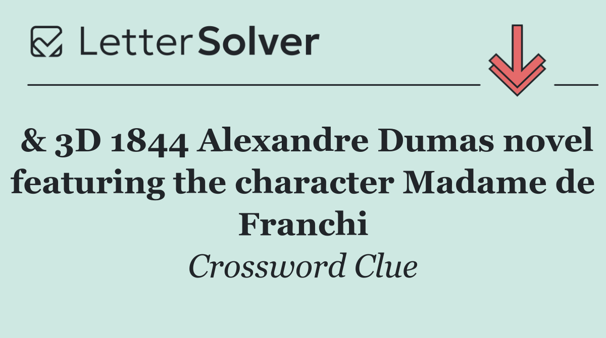 & 3D 1844 Alexandre Dumas novel featuring the character Madame de Franchi