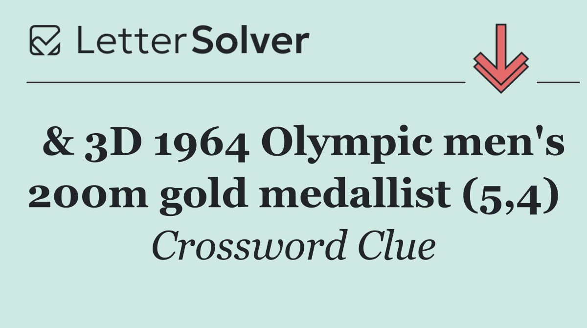  & 3D 1964 Olympic men's 200m gold medallist (5,4)