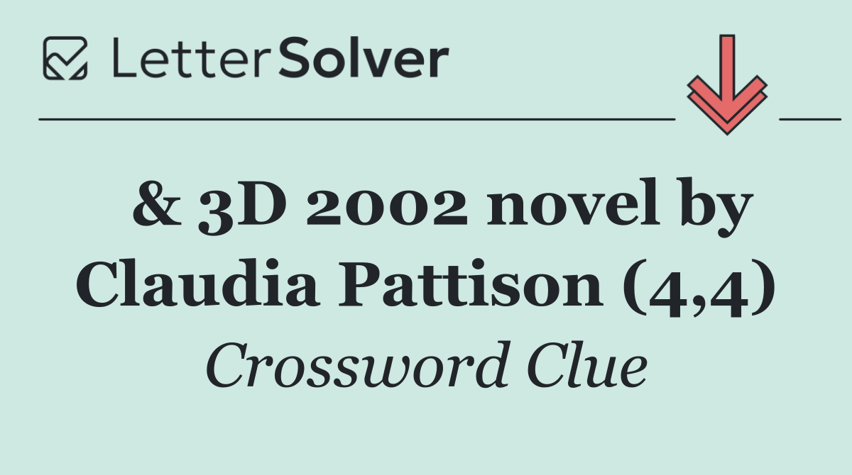  & 3D 2002 novel by Claudia Pattison (4,4)