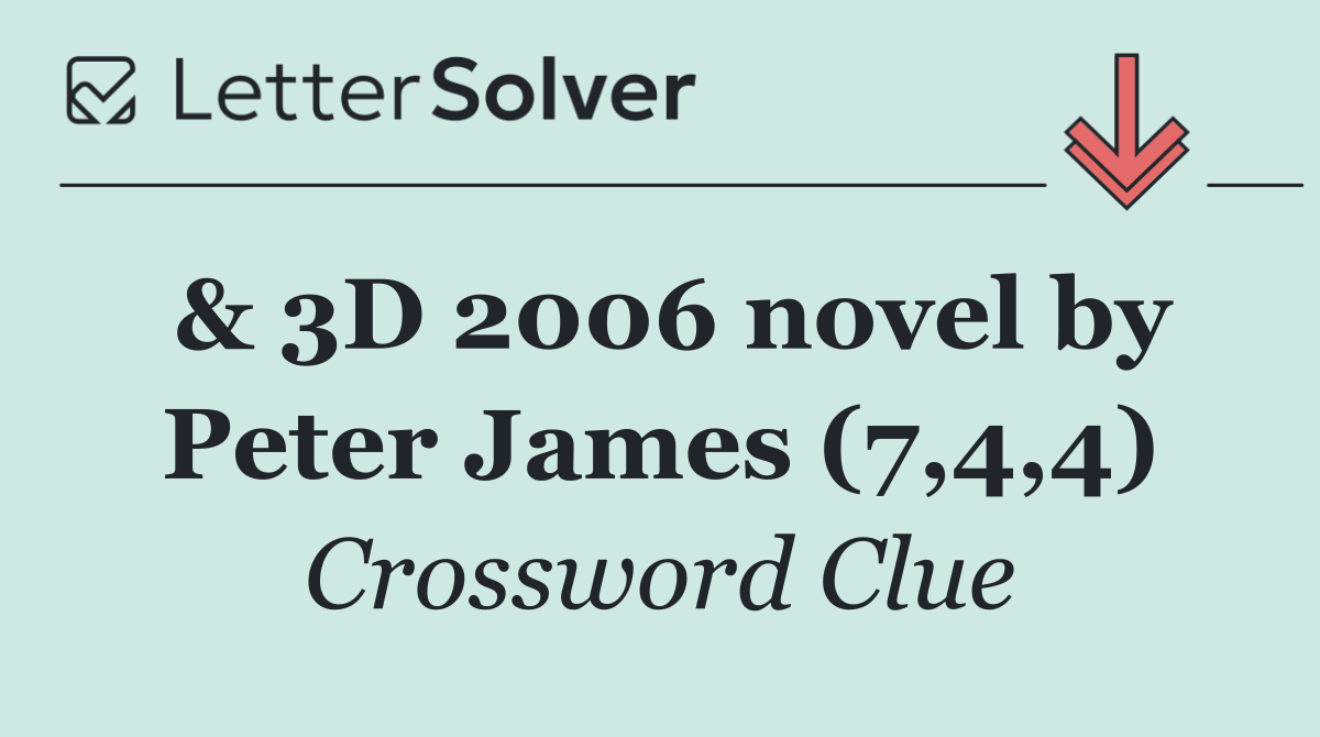 & 3D 2006 novel by Peter James (7,4,4)
