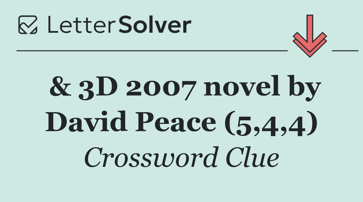 & 3D 2007 novel by David Peace (5,4,4)