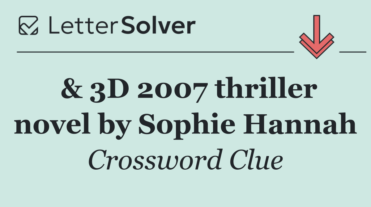 & 3D 2007 thriller novel by Sophie Hannah