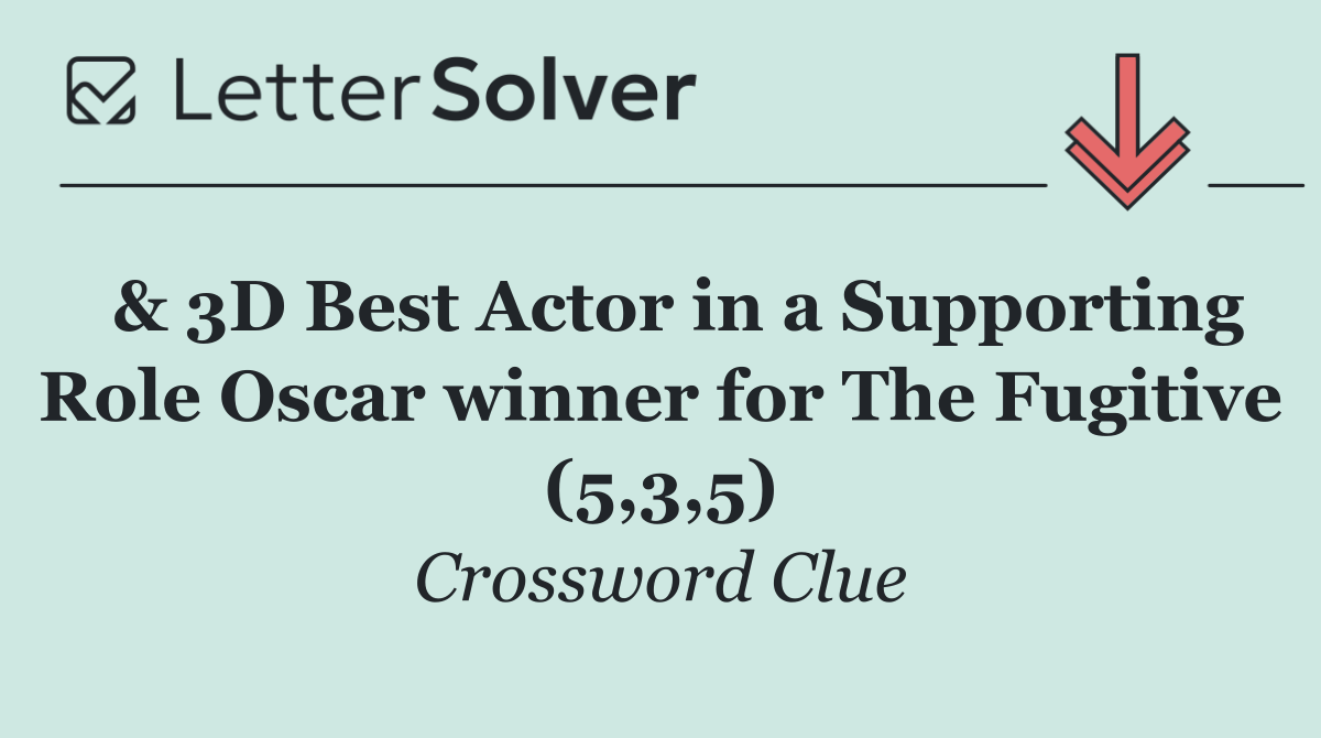  & 3D Best Actor in a Supporting Role Oscar winner for The Fugitive (5,3,5)
