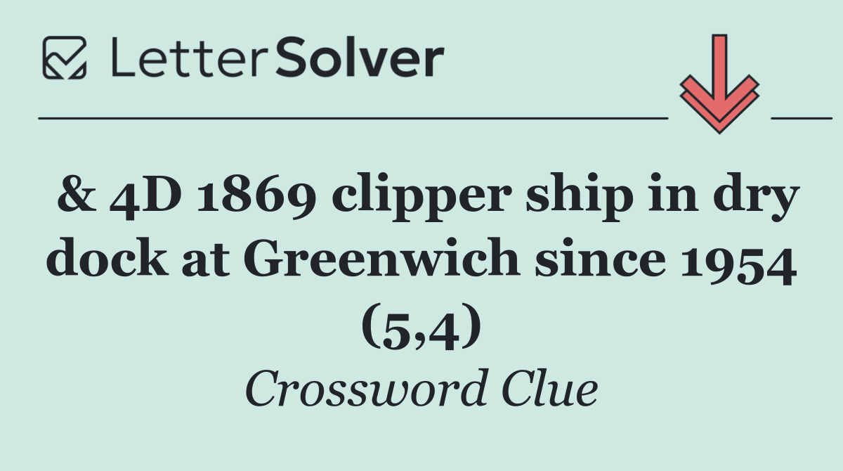 & 4D 1869 clipper ship in dry dock at Greenwich since 1954 (5,4)