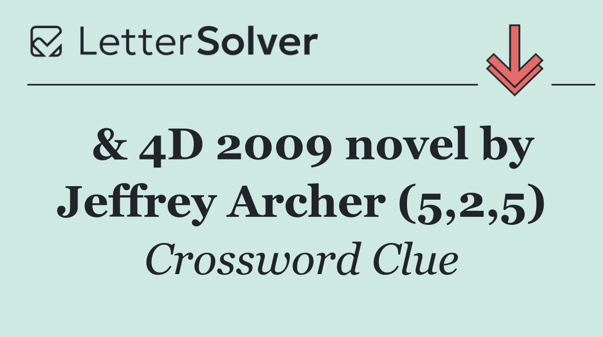  & 4D 2009 novel by Jeffrey Archer (5,2,5)